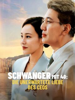 Schwanger mit 40: Die unerwartete Liebe des CEOs