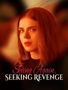 Seeing Again, Seeking Revenge