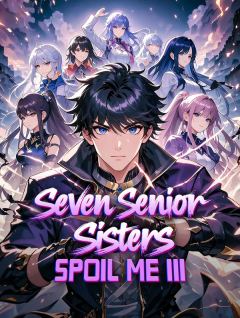 Seven Senior Sisters Spoil Me III