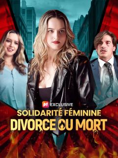 SOLIDARITÉ FÉMININE : DIVORCE OU MORT