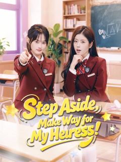 Step Aside, Make Way for My Heiress!