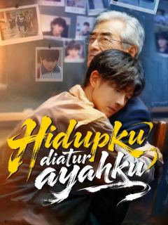 (Sulih suara) Hidupku diatur ayahku