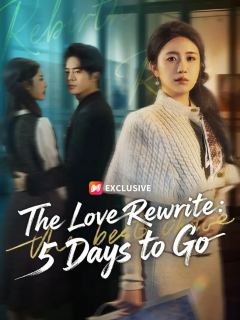 (Dubbed) The Love Rewrite: 5 Days to Go