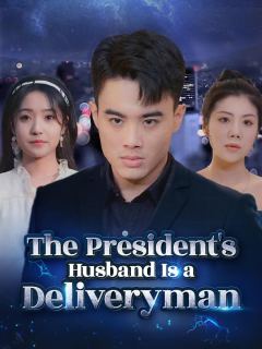 The President's Husband Is a Deliveryman