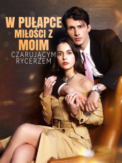W pułapce miłości z moim czarującym rycerzem