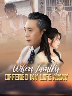 When Family Offered My Life Away