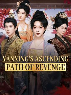 Yanxing's Ascending Path of Revenge