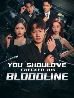 You Should've Checked His Bloodline
