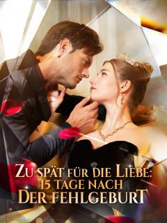 Zu spät für die Liebe: 15 Tage nach der Fehlgeburt